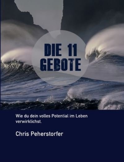 Cover for Peherstorfer · Die 11 Gebote, wie du dein (Book) (2020)