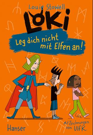 Loki - Leg dich nicht mit Elfen an! - Louie Stowell - Books - Hanser, Carl - 9783446282582 - April 15, 2025