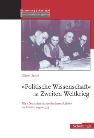 Cover for Gideon Botsch · &quot;Politische Wissenschaft&quot; im Zweiten Weltkrieg (Hardcover Book) (2005)