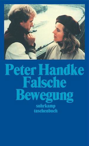 Suhrk.TB.0258 Handke.Falsche Bewegung - Peter Handke - Boeken -  - 9783518367582 - 