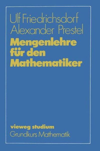 Cover for Ulf Friedrichsdorf · Mengenlehre Fur den Mathematiker - Vieweg Studium; Grundkurs Mathematik (Paperback Book) [German, 1985 edition] (1985)