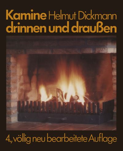 Cover for Helmut Dickmann · Kamine Drinnen Und Draussen (Paperback Book) [4. Aufl. 1980 edition] (1980)