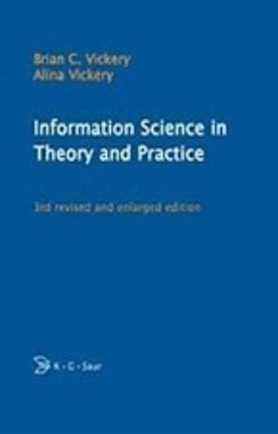 Cover for Alina Vickery · Information Science in Theory and Practice (Hardcover Book) [3rd edition] (2004)