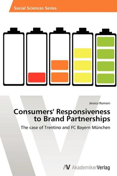 Cover for Jessica Romani · Consumers' Responsiveness to Brand Partnerships: the Case of Trentino and Fc Bayern München (Paperback Book) (2012)