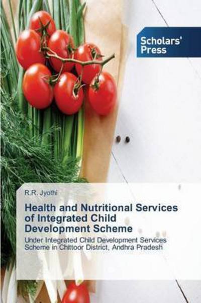 Cover for Jyothi R.r. · Health and Nutritional Services of Integrated Child Development Scheme (Paperback Bog) (2014)