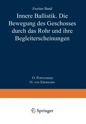 Cover for O Poppenberg · Innere Ballistik: Die Bewegung Des Geschosses Durch Das Rohr Und Ihre Begleiterscheinungen (Taschenbuch) [1926 edition] (1926)