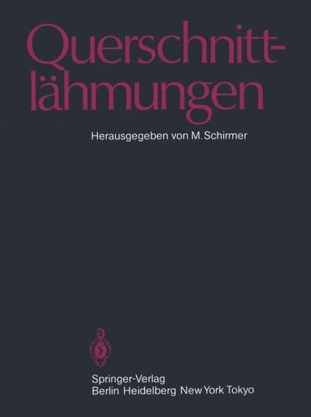 Cover for M Schirmer · Querschnittlahmungen (Paperback Bog) [Softcover Reprint of the Original 1st 1986 edition] (2011)