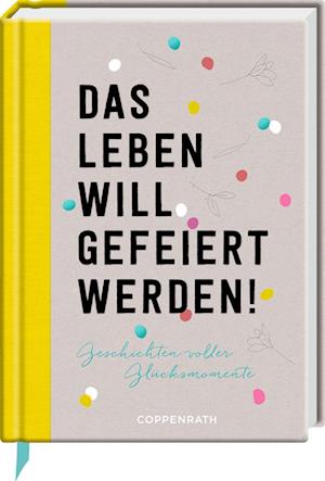 Cover for Coppenrath F · Das Leben will gefeiert werden! (Hardcover Book) (2022)