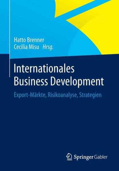 Cover for Brenner  Hatto · Internationales Business Development: Export-Markte, Risikoanalyse, Strategien (Paperback Book) [2015 edition] (2015)