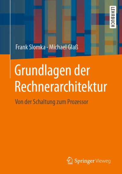 Grundlagen der Rechnerarchitektur - Frank Slomka - Livres - Springer Fachmedien Wiesbaden GmbH - 9783658366582 - 2 novembre 2023