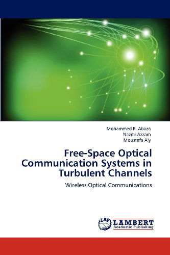 Cover for Moustafa Aly · Free-space Optical Communication Systems in Turbulent Channels: Wireless Optical Communications (Paperback Book) (2012)