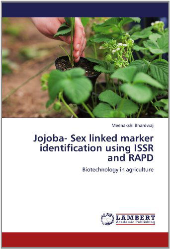 Cover for Meenakshi Bhardwaj · Jojoba- Sex Linked Marker Identification Using Issr and Rapd: Biotechnology in Agriculture (Paperback Book) (2012)