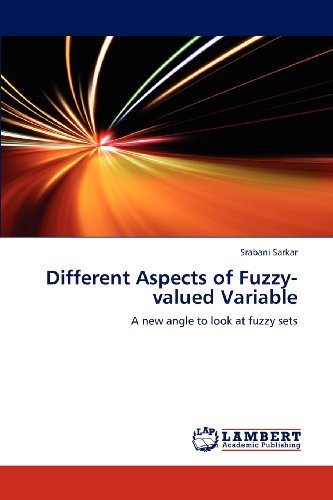 Cover for Srabani Sarkar · Different Aspects of Fuzzy-valued Variable: a New Angle to Look at Fuzzy Sets (Paperback Bog) (2012)