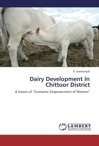 Cover for R. Geethanjali · Dairy Development in Chittoor District: a Means of &quot;Economic Empowerment of Women&quot; (Paperback Book) (2012)