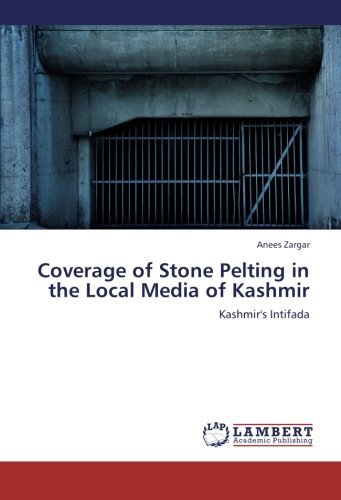 Cover for Anees Zargar · Coverage of Stone Pelting in the Local Media of Kashmir: Kashmir's Intifada (Paperback Bog) (2012)