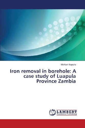 Cover for Mofwe Kapulu · Iron Removal in Borehole: a Case Study of Luapula Province Zambia (Paperback Book) (2013)
