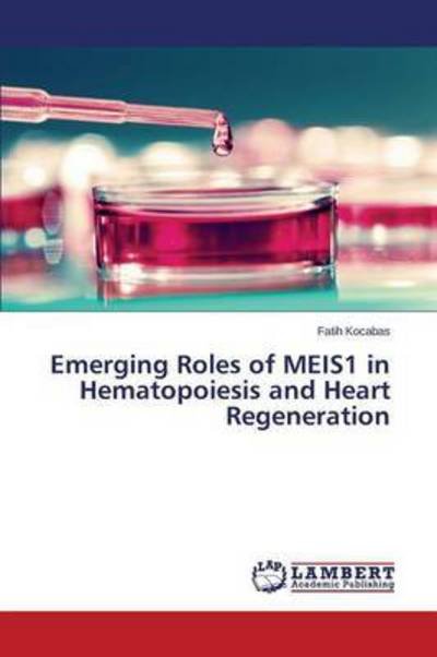 Cover for Kocabas Fatih · Emerging Roles of Meis1 in Hematopoiesis and Heart Regeneration (Paperback Book) (2015)