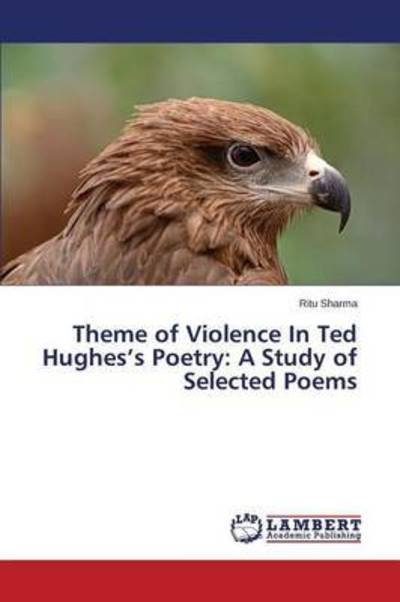 Cover for Sharma · Theme of Violence In Ted Hughes' (Book) (2015)