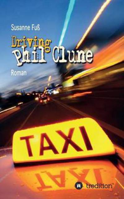 Cover for Susanne Fuss · Driving Phil Clune (Paperback Book) (2015)