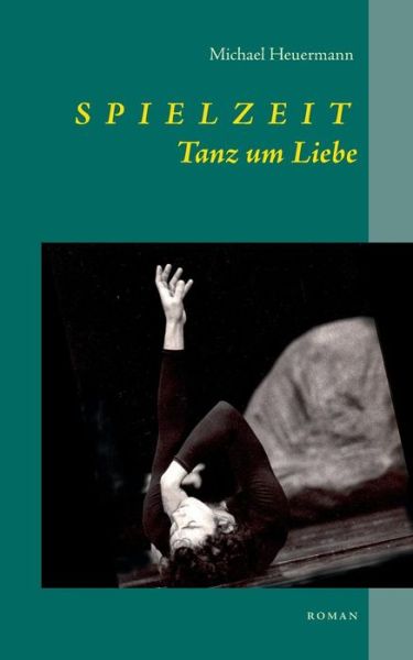 Cover for Michael Heuermann · Spielzeit (Paperback Book) [German edition] (2014)