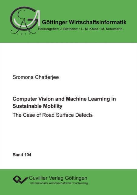Cover for Sromona Chatterjee · Computer Vision and Machine Learning in Sustainable Mobility: The Case of Road Surface Defects (Paperback Book) (2020)