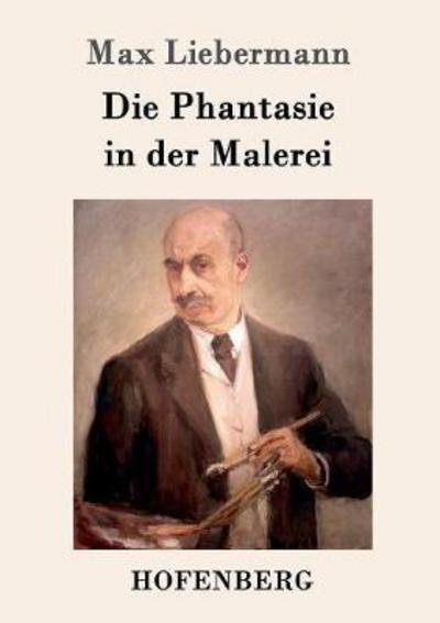 Cover for Liebermann · Die Phantasie in der Malerei (Buch) (2017)