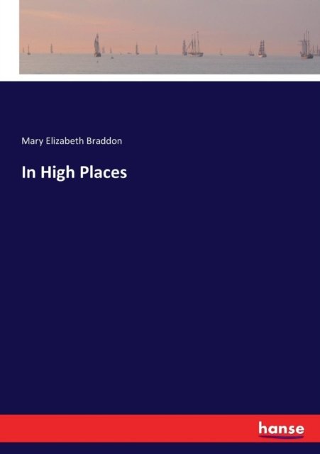 Cover for Mary Elizabeth Braddon · In High Places (Paperback Bog) (2017)