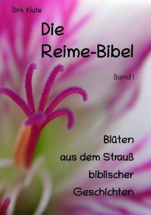 Die Reime-Bibel, Band I - Klute - Books -  - 9783748571582 - 