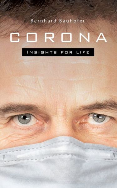 Cover for Bernhard Bauhofer · Corona: Insights for life (Paperback Book) (2020)