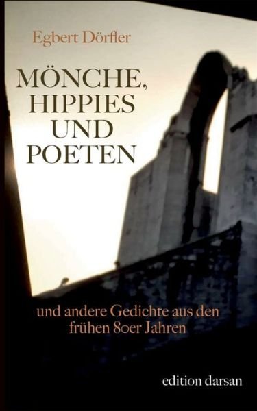 Cover for Egbert Doerfler · Moenche, Hippies und Poeten: und andere Gedichte aus den fruhen 80er Jahren (Taschenbuch) (2021)