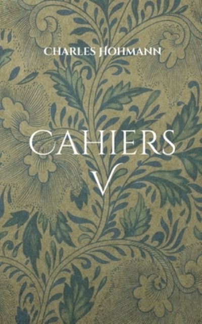 Cover for Charles Hohmann · Cahiers V (Paperback Book) (2022)