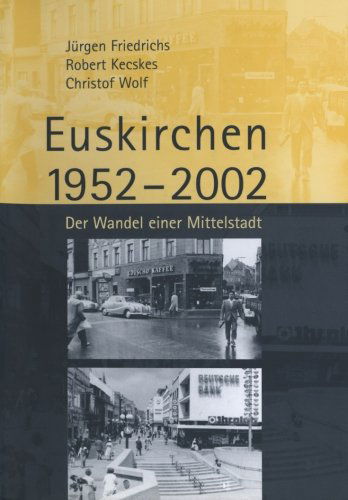 Cover for Juergen Friedrichs · Euskirchen 1952-2002: Der Wandel Einer Mittelstadt (Paperback Bog) [Softcover Reprint of the Original 1st 2002 edition] (2002)