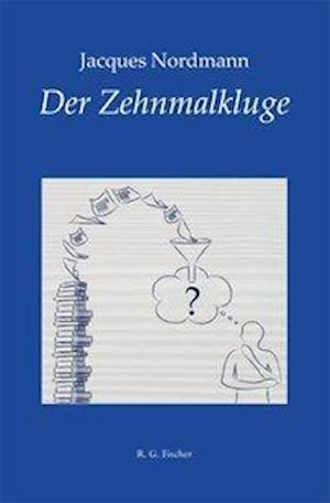 Der Zehnmalkluge - Nordmann - Bücher -  - 9783830117582 - 