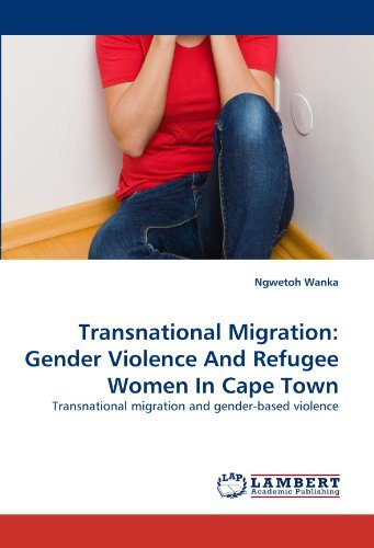 Cover for Ngwetoh Wanka · Transnational Migration: Gender Violence and Refugee Women in Cape Town: Transnational Migration and Gender-based Violence (Paperback Book) (2010)
