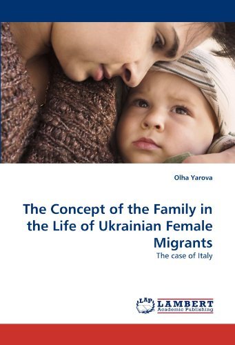 Cover for Olha Yarova · The Concept of the Family in the Life of Ukrainian Female Migrants: the Case of Italy (Taschenbuch) (2010)