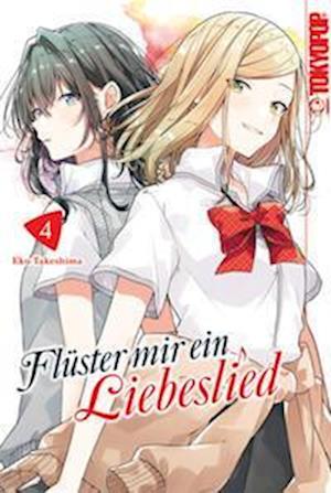 Flüster mir ein Liebeslied 04 - Eku Takeshima - Bøger - TOKYOPOP - 9783842084582 - 10. maj 2023