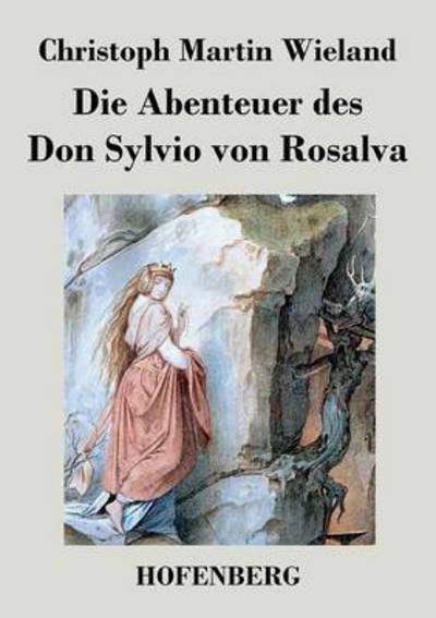 Cover for Christoph Martin Wieland · Die Abenteuer Des Don Sylvio Von Rosalva (Taschenbuch) (2013)