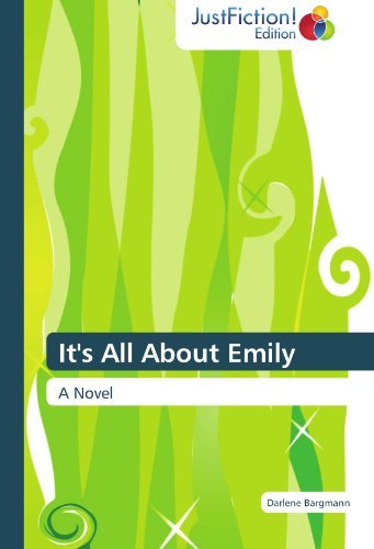 Cover for Darlene Bargmann · It's All About Emily: a Novel (Paperback Book) (2012)