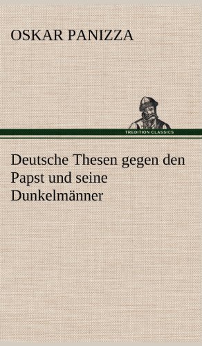 Cover for Oskar Panizza · Deutsche Thesen Gegen den Papst Und Seine Dunkelmanner (Hardcover Book) [German edition] (2012)