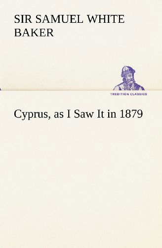 Cover for Sir Baker Samuel White · Cyprus, As I Saw It in 1879 (Tredition Classics) (Paperback Book) (2012)