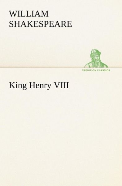 Cover for William Shakespeare · King Henry Viii (Tredition Classics) (Paperback Book) (2012)