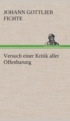 Cover for Johann Gottlieb Fichte · Versuch Einer Kritik Aller Offenbarung (Innbunden bok) [German edition] (2013)