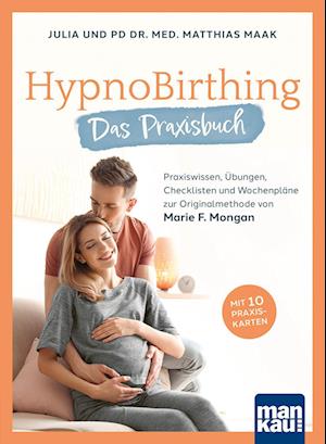 Cover for Julia Maak · HypnoBirthing. Das Praxisbuch (Book) (2022)