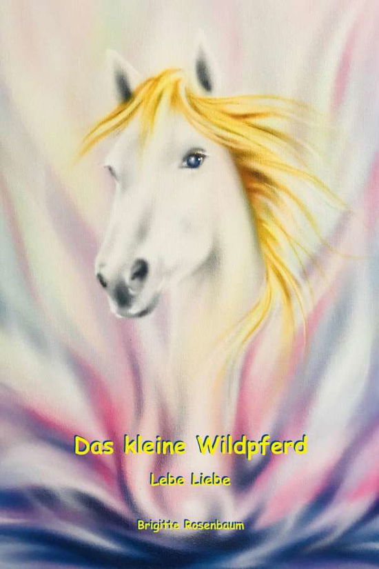 Cover for Rosenbaum · Das kleine Wildpferd (Book)