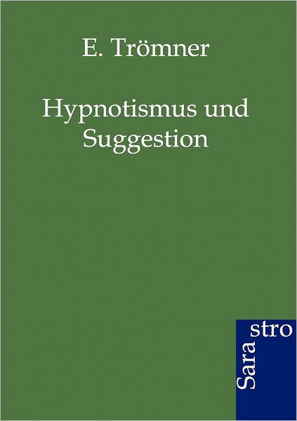 Cover for E Troemner · Hypnotismus und Suggestion (Paperback Book) [German edition] (2012)
