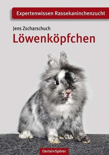 Cover for Zscharschuch · Löwenköpfchen (Buch)
