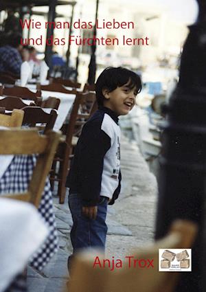 Cover for Anja Trox · Wie man das Lieben und das Fürchten lernt (Pocketbok) (2010)
