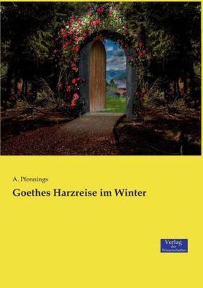 Cover for A Pfennings · Goethes Harzreise im Winter (Paperback Book) (2019)