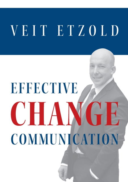 Effective Change Communication - Veit Etzold - Books - GABAL - 9783967390582 - May 5, 2021