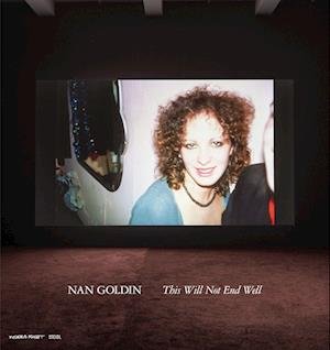 Cover for Nan Goldin Studio · Nan Goldin: This Will Not End Well (Hardcover bog) (2023)